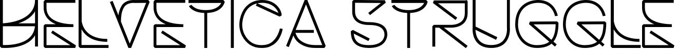 Helvetica Struggle 