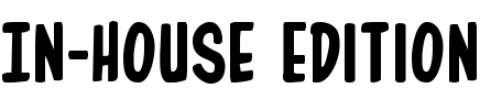 In-House Edition